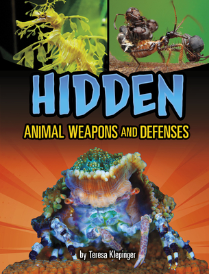 Hidden Animal Weapons and Defenses - Klepinger, Teresa