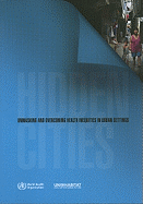 Hidden Cities: Unmasking and Overcoming Health Inequalities in Urban Settings
