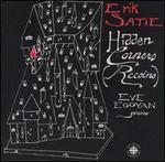 Hidden Corners (Recoins) - Erik Satie/Eve Egoyan
