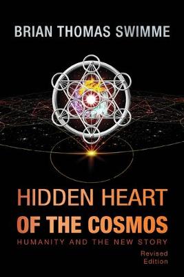 Hidden Heart of the Cosmos - Swimme, Brian Thomas