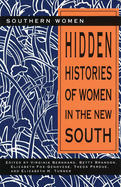 Hidden Histories of Women in the New South: Volume 1