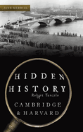Hidden History of Cambridge & Harvard: Town & Gown