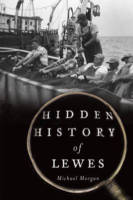 Hidden History of Lewes - Morgan, Michael