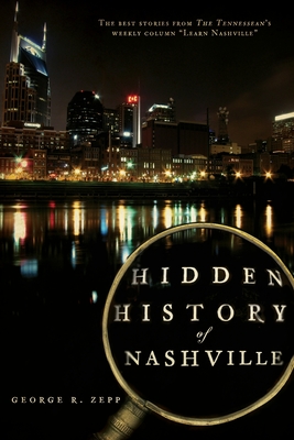 Hidden History of Nashville - Zepp, George R