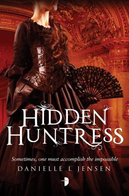 Hidden Huntress: Malediction Trilogy Book Two - Jensen, Danielle L