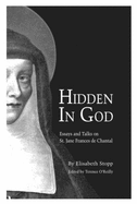 Hidden in God: Essays and Talks on St. Jane Frances de Chantal