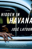 Hidden in Havana - LaTour, Jose