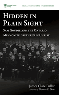 Hidden in Plain Sight: Sam Goudie and the Ontario Mennonite Brethren in Christ