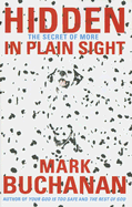 Hidden in Plain Sight: The Secret of More - Buchanan, Mark