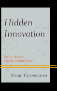 Hidden Innovation: Policy, Industry and the Creative Sector