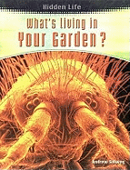 Hidden Life: Whats Living In Your Garden