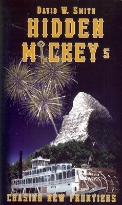 Hidden Mickey 5: Chasing New Frontiers - Smith, David Walter