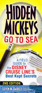 Hidden Mickeys Go to Sea: A Field Guide to the Disney Cruise Line S Best Kept Secrets