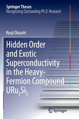 Hidden Order and Exotic Superconductivity in the Heavy-Fermion Compound Uru2si2 - Okazaki, Ryuji