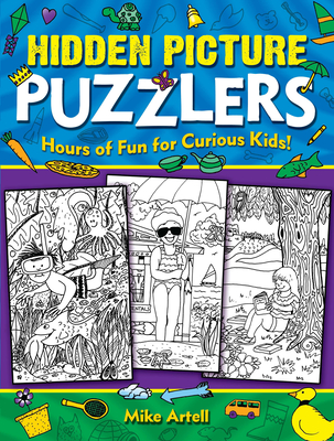 Hidden Picture Puzzlers: Hours of Fun for Curious Kids! - Artell, Mike