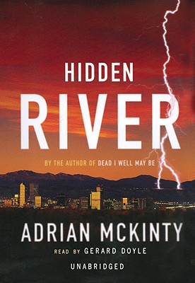 Hidden River Lib/E - McKinty, Adrian, and Doyle, Gerard (Read by)