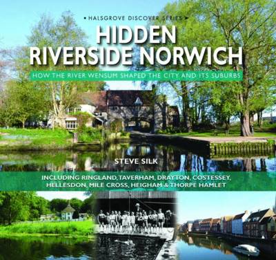 Hidden Riverside Norwich - Silk, Steve