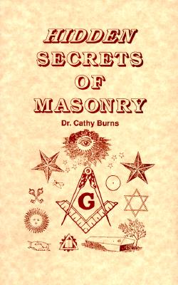 Hidden Secrets of Masonry - Burns, Cathy