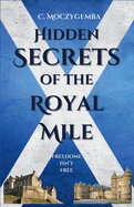 Hidden Secrets Of The Royal Mile