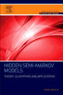 Hidden Semi-Markov Models: Theory, Algorithms and Applications