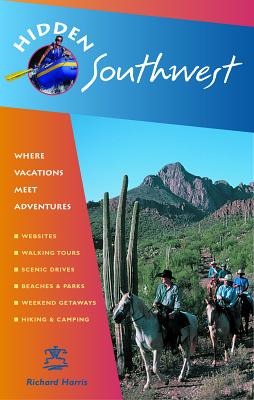 Hidden Southwest: Including Arizona, New Mexico, Southern Utah, and Southwest Colorado - Harris, Richard