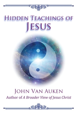Hidden Teachings of Jesus - Van Auken, John