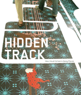 Hidden Track: How Visual Culture Is Going Places