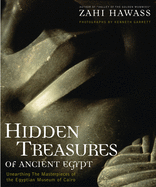 Hidden Treasures of Ancient Egypt: Unearthing the Masterpieces of the Egyptian History
