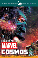 Hidden Universe Travel Guide: The Complete Marvel Cosmos: With Notes by the Guardians of the Galaxy