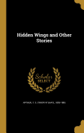 Hidden Wings and Other Stories