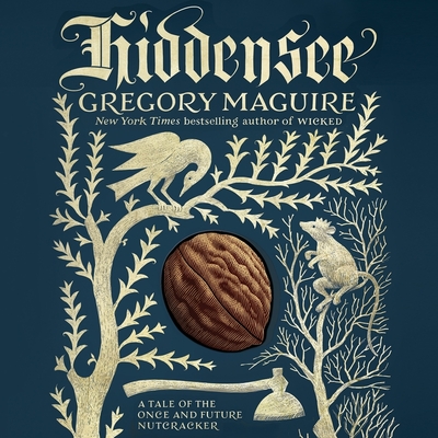 Hiddensee Lib/E: A Tale of the Once and Future Nutcracker - Maguire, Gregory, and Crossley, Steven (Read by)