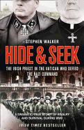 Hide And Seek: A Dramatic True Story of Rivalry, Survival and Forgiveness During WWII - Walker, Stephen