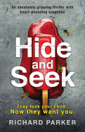 Hide and Seek: An Absolutely Gripping Thriller with Heart-Pounding Suspense