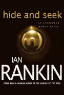 Hide and Seek: An Inspector Rebus Novel