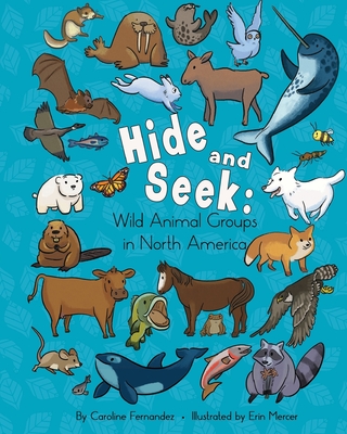 Hide and Seek: Wild Animal Groups in North America - Fernandez, Caroline