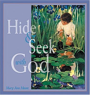 Hide & Seek with God - Moore, Mary Ann (Editor)