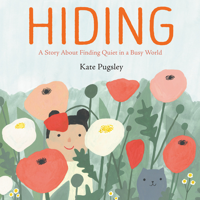 Hiding: A Story about Finding Quiet in a Busy World - 