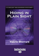 Hiding in Plain Sight: A Shelby Belgarden Mystery