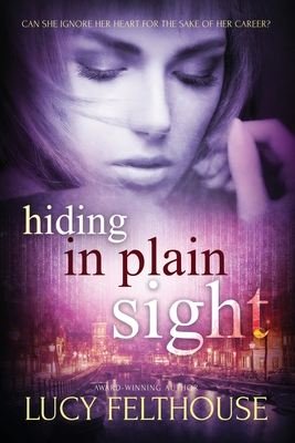 Hiding in Plain Sight - Felthouse, Lucy