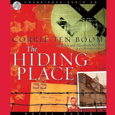 Hiding Place - Ten Boom, Corrie, and Sherrill, John (Contributions by), and Dunne, Bernadette (Read by)