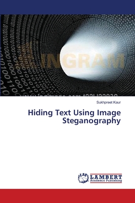 Hiding Text Using Image Steganography - Kaur, Sukhpreet