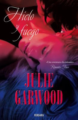 Hielo y Fuego - Garwood, Julie