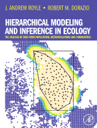 Hierarchical Modeling and Inference in Ecology: The Analysis of Data from Populations, Metapopulations and Communities