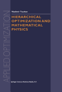 Hierarchical Optimization and Mathematical Physics