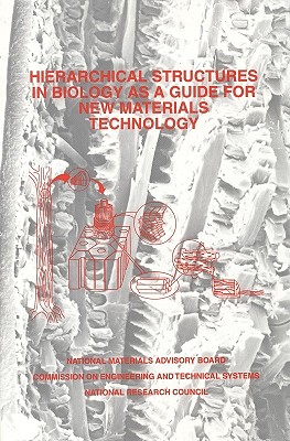 Hierarchical Structures in Biology as a Guide for New Materials Technology - National Research Council, and Division on Engineering and Physical Sciences, and National Materials Advisory Board
