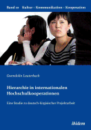 Hierarchie in Internationalen Hochschulkooperationen. Eine Studie Zu Deutsch-Kirgisischer Projektarbeit