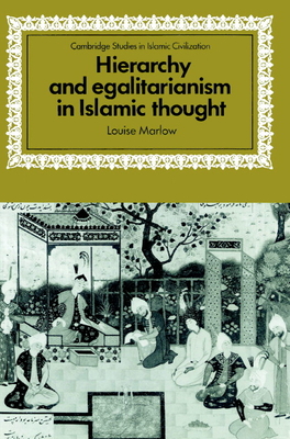 Hierarchy and Egalitarianism in Islamic Thought - Marlow, Louise