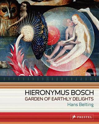 Hieronymus Bosch: Garden of Earthly Delights - Belting, Hans