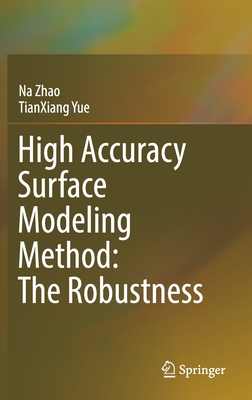 High Accuracy Surface Modeling Method: The Robustness - Zhao, Na, and Yue, Tianxiang