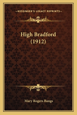 High Bradford (1912) - Bangs, Mary Rogers